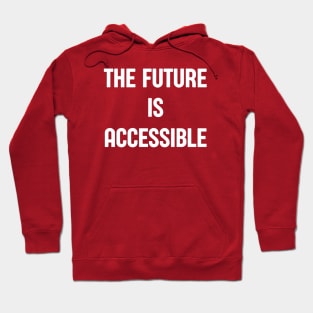 The Future Is Accessible Hoodie